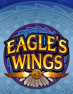 Vùng Đại Bàng – Eagle’s Wings Slot