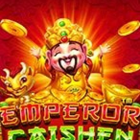 Thần Tài Vạn Năng – Emperor Caishen Slot