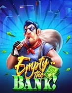 Vụ Cướp Ngân Hàng – Empty the Bank Slot