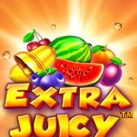 Bữa Tiệc Trái Cây – Extra Juicy Slot