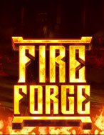 Lò Rèn Thiêng – Fire Forge Slot