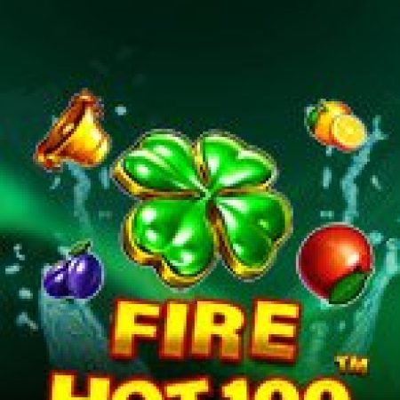 Lửa Cháy 100 – Fire Hot 100 Slot