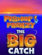 Fishing Frenzy The Big Catch Slot