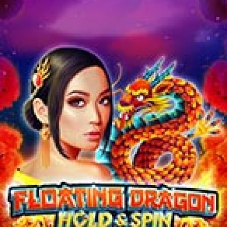 Hội Đua Thuyền Rồng – Floating Dragon Hold&Spin Slot