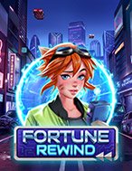 Vận May Trở Lại – Fortune Rewind Slot