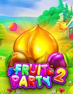 Tiệc Trái Cây 2 – Fruit Party 2 Slot