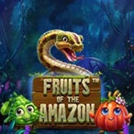 Tiệc Trái Cây Ở Amazon – Fruits of the Amazon Slot