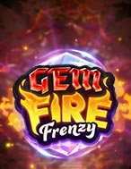 Lửa Ngọc Bích – Gem Fire Frenzy Slot