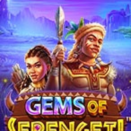 Báu Vật Ở Serengeti – Gems of Serengeti Slot