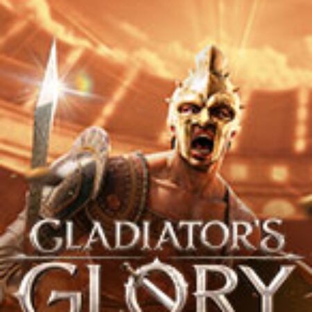 Đấu Sĩ Bất Bại – Gladiator’s Glory Slot