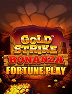 Gold Strike Bonanza Fortune Play Slot