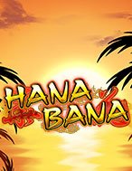 Hana Bana Slot