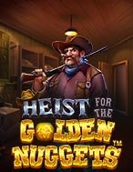 Băng Cướp Thế Kỉ – Heist for the Golden Nuggets Slot