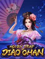 Mỹ Nhân Điêu Thuyền – Honey Trap of Diao Chan Slot