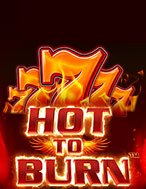 Vòng Quay 1000 Độ – Hot to Burn Slot