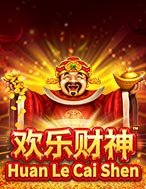 Huan Le Cai Shen Slot