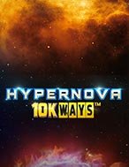 Hypernova 10K Ways Slot