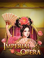 Hí Kịch Trung Hoa – Imperial Opera Slot