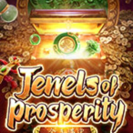 Kho Báu Huyền Thoại – Jewels of Prosperity Slot