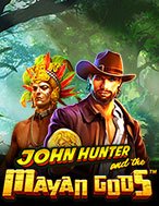 John Hunter Và Những Vị Thần Mayan – John Hunter and the Mayan Gods Slot