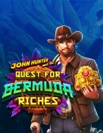 John Và Kho Báu Bermuda – John Hunter and the Quest for Bermuda Riches Slot