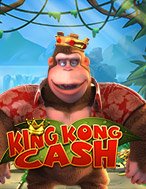 King Kong Cash Slot