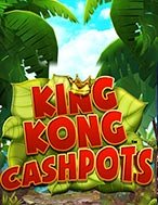 King Kong Cashpots Slot