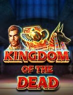 Vương Quốc Của Bóng Đêm – Kingdom of the Dead Slot