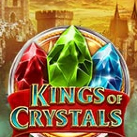 Hoàng Đế Pha Lê – Kings of Crystals Slot