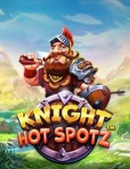 Hiệp Sĩ Nóng Bỏng – Knight Hot Spotz Slot