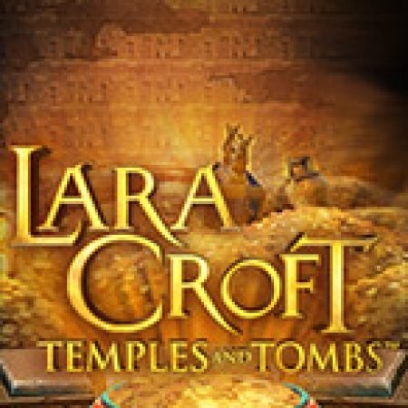 Lara Croft® Ngôi Đền Và Lăng Mộ – Lara Croft® Temples and Tombs Slot