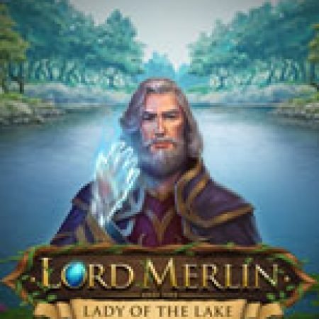 Lãnh Chúa Merlin – Lord Merlin and the Lady of the Lake Slot