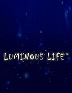 Luminous Life Slot