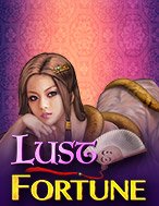 Lust and Fortune Slot