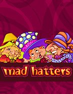 Hatters Phiêu Lưu Ký – Mad Hatters Slot