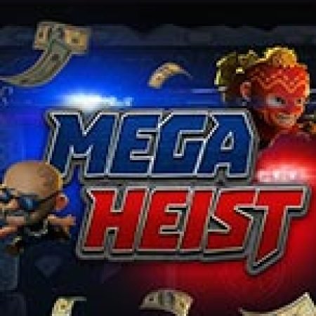 Mega Heist Slot