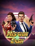 Nhiệm Vụ Bất Khả Thi – Mission Cash Slot