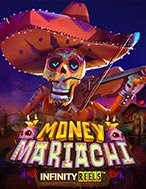 Money Mariachi Infinity Reels Slot