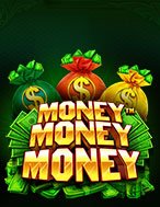 Cơn Lốc Đồng Tiền – Money Money Money Slot