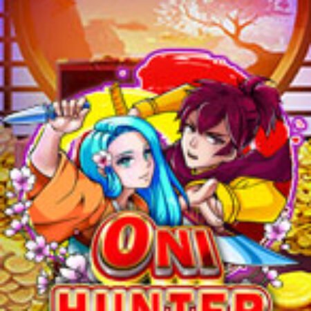 Chiến Thần Săn Quỷ – Oni Hunter Slot