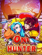 Chiến Thần Săn Quỷ – Oni Hunter Slot