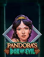 Chiếc hộp tai ương Pandora – Pandora’s Box of Evil Slot