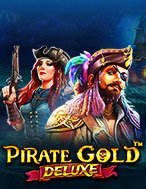 Kho Báu Cướp Biển – Pirate Gold Deluxe Slot