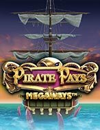 Hồn Cướp Biển Megaways – Pirate Pays Megaways Slot