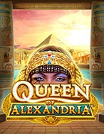 Nữ Vương Alexandria – Queen of Alexandria Slot