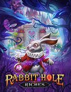 Thỏ Ảo Ma Canada – Rabbit Hole Riches Slot