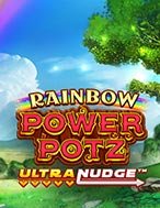 Rainbow Power Potz UltraNudge Slot