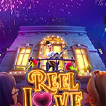 Tỏ Tình Hoàn Mỹ – Reel Love Slot