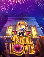 Tỏ Tình Hoàn Mỹ – Reel Love Slot