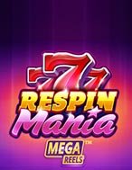 Respin Mania Mega Reels Slot